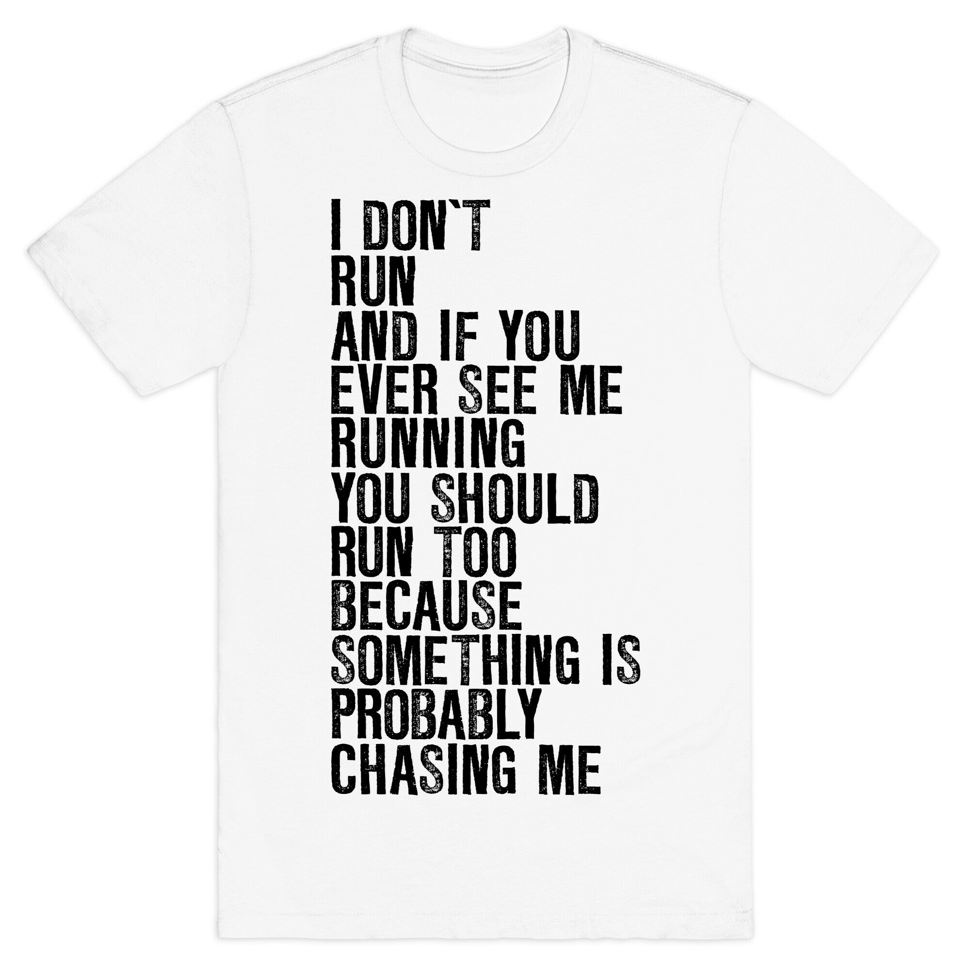 I Don't Run T-Shirt